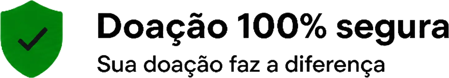 Doação 100% segura - Sua doação faz a diferença